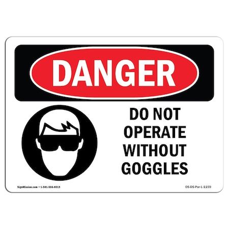 Signmission OSHA Danger Sign, Do Not Operate W/O Goggles, 14in X 10in Aluminum, 14" W, 10" H, Landscape OS-DS-A-1014-L-1159